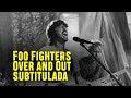 Foo Fighters - Over and Out (subtitulado) 