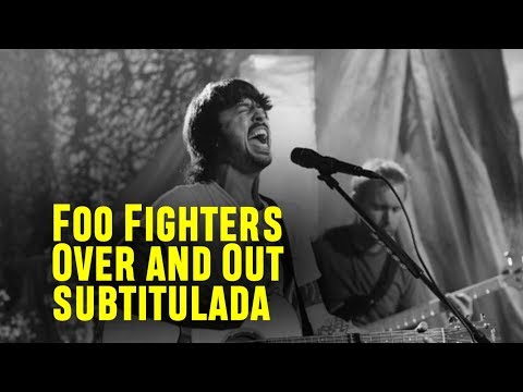 Foo Fighters - Over and Out (subtitulado)