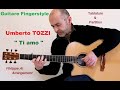 Umberto Tozzi - Ti Amo - Guitar Fingerstyle 