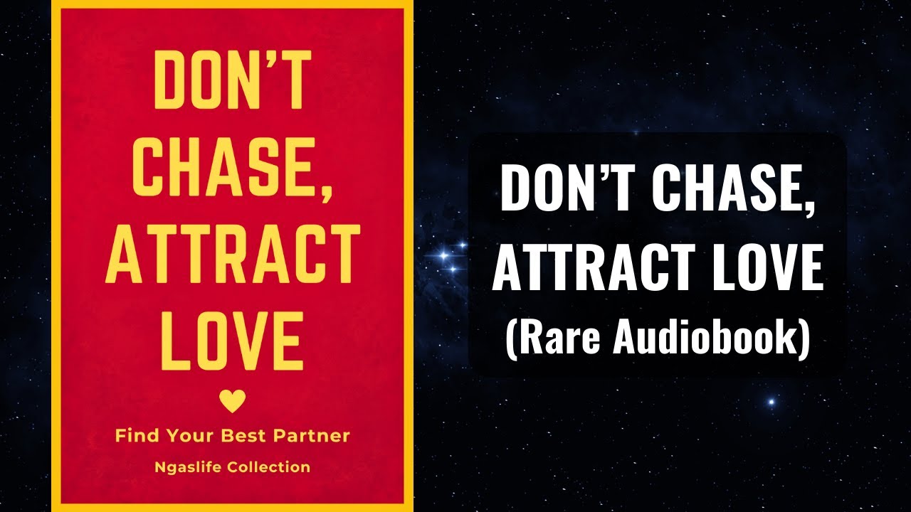 Don’t Chase, Attract Love - Find Your BEST Partner Audiobook