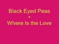 Black Eyed Peas-Where Is the Love? 