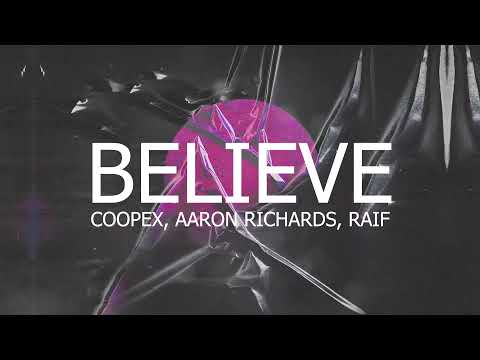 Coopex, Aaron Richards, Raif - Believe