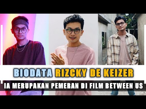 Biodata Rizcky De Keizer | Ia Merupakan Pemeran Di Film Berween Us