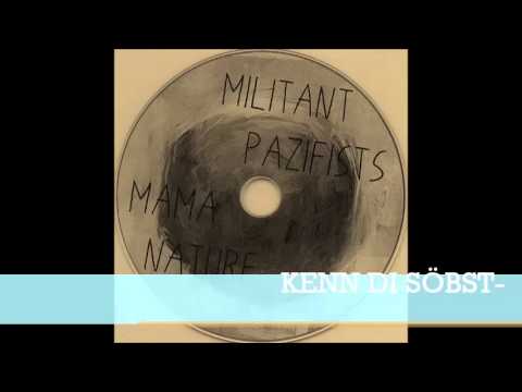 MILITANT PAZIFISTS -  KENN DI SÖBST
