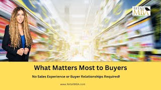What Matters Most to Retail Buyers | How to Sell Wholesale to Retailers