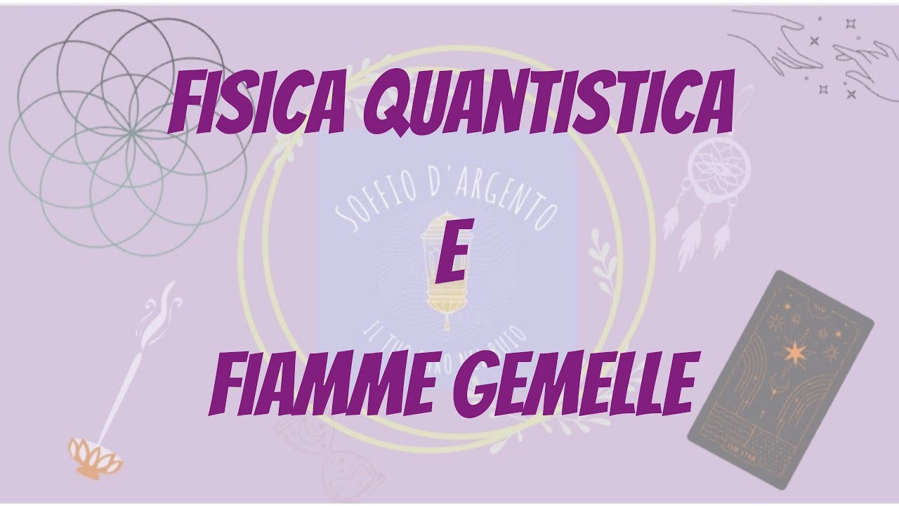 La fisica quantistica ha scoperto il concetto base delle fiamme gemelle?