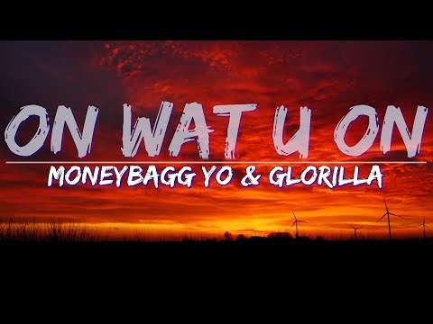 Moneybagg Yo & GloRilla - On Wat U On (Clean) (Lyrics) - Full Audio, 4k Video