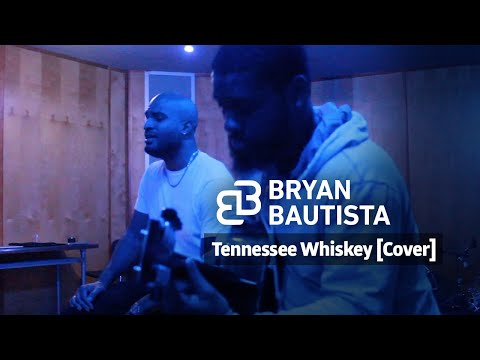 Bryan Bautista - Tennessee Whiskey [Chris Stapleton Cover]