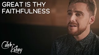 Great Is Thy Faithfulness | Caleb + Kelsey Cover