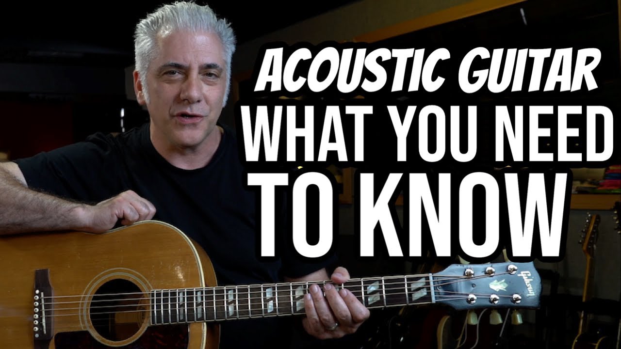 ACOUSTIC GUITAR - What Everyone Needs To Know