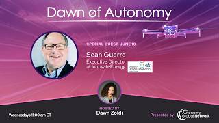 Sean Guerre, Executive Director, InnovateEnergy | Dawn of Autonomy | Episode 125