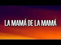 La Mamá De La Mamá El Alfa Letra Lyrics