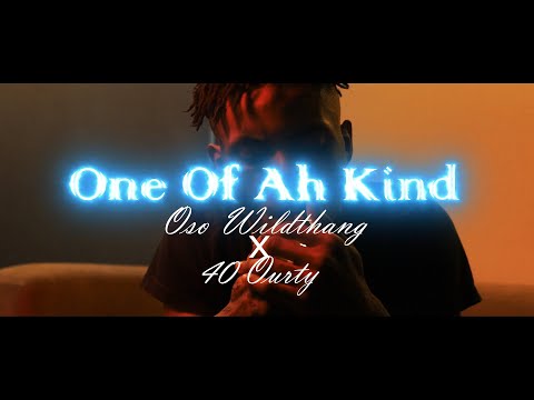 Oso Wildthang x 40 Ourty - One Of Ah Kind (Dir. By Kapomob Films)