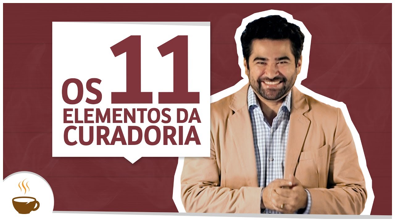 Os 11 elementos da curadoria