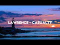 Lawrence - Casualty (Lyrics)
