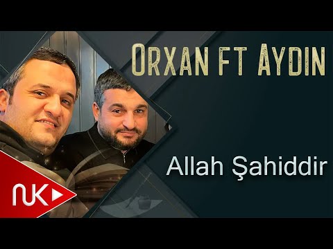 Orxan Lokbatanli & Aydin Lokbatanli - Allah Sahiddir (Yeni 2022)