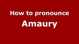 How to pronounce Amaury