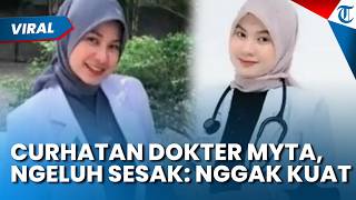 Curhatan Dokter Myta sebelum Meninggal Viral, Mengeluh Sesak Napas hingga Tak Kuat Jaga