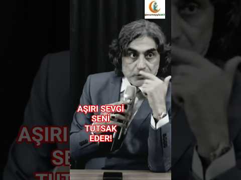 Tutsağı olduğun sevgiler