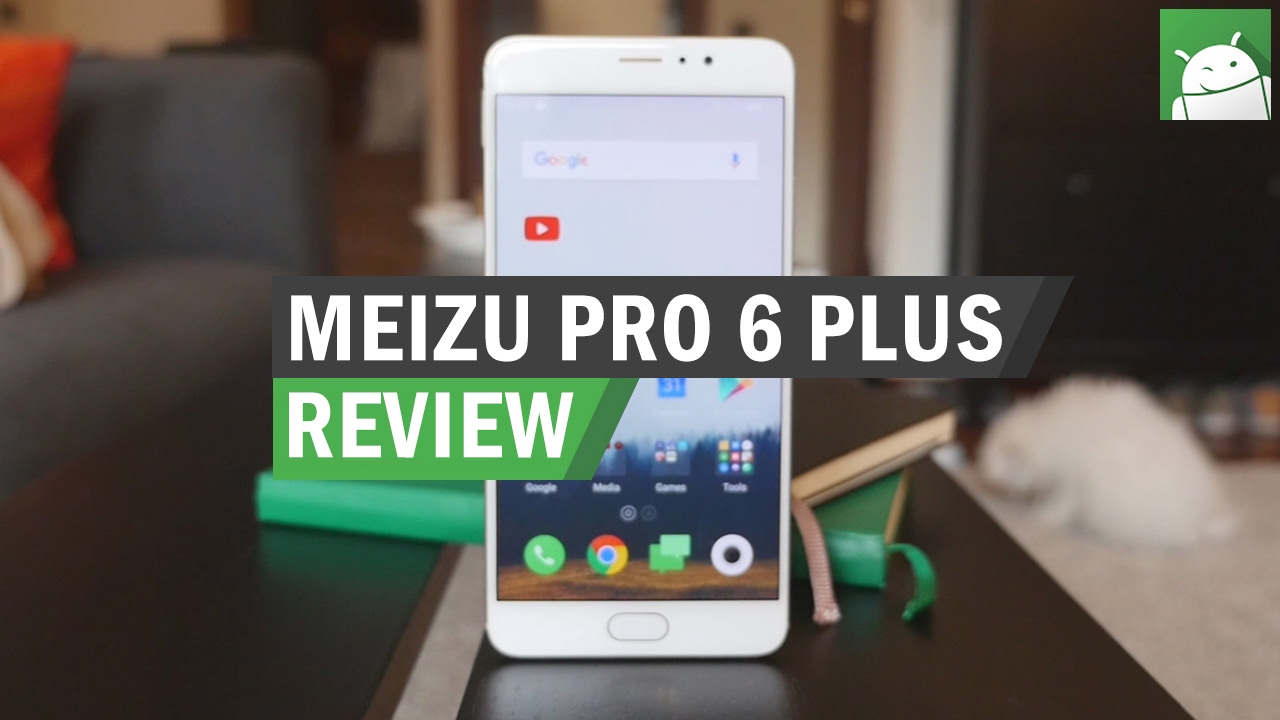 Meizu Pro 6 Plus review