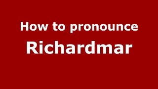 How to pronounce Richardmar