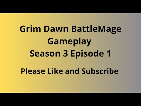 Grim Dawn Gameplay BattleMage Season 3 Episode 1