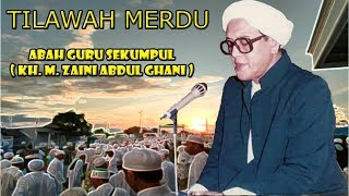 Download lagu Tilawah Merdu, Menyejukkan HATI - Abah Guru Sekumpul KH. Zaini bin Abdul Ghani mp3