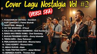 Download lagu COVER TERBAIK LAGU NOSTALGIA VERSI SKA VOL.2 | Cover by Ruang SKA | Lagu Nostalgia teman Ngopi ! mp3