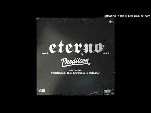 Phedilson - Eterno (feat. Dji Tafinha, Prodígio & Sidjay)