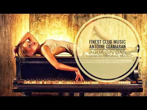 Antoine Clamaran, Agua Sin Gas - Dancin' (Original Mix)