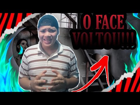 O FACE VOLTOU MAIS FORTE DO QUE ANTES (PARTE 1)