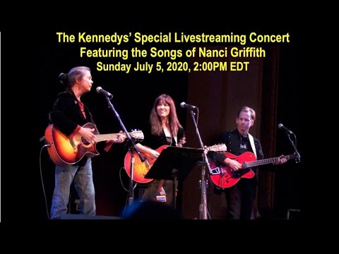The Kennedys' Livestream Special #17 Featuring the Songs of Nanci Griffith, Sunday July 5, 2020