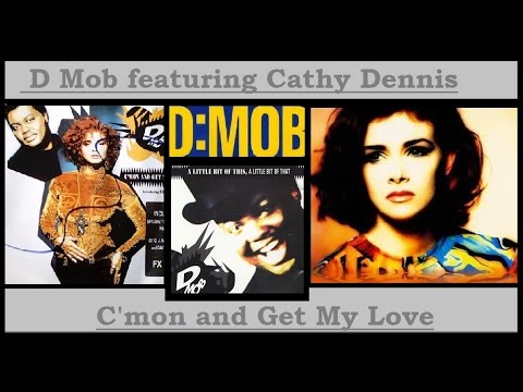 D Mob & Cathy Dennis   C'mon And Get My Love (HQ)