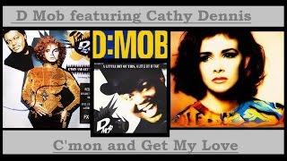 D Mob &amp; Cathy Dennis   C&#39;mon And Get My Love (HQ)