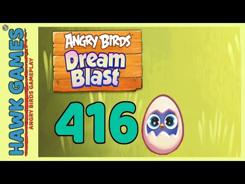Angry Birds Dream Blast Level 416 - Walkthrough, No Boosters