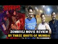 Zombivli Movie Review | By Three Idiots Of Mumbai | Amey Wagh, Lalit P, Vaidehi P, Siddharth Jadhav