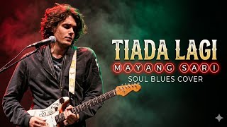 Download lagu Mayang Sari - Tiada Lagi | Blues Cover | HD Suara Lebih Jernih mp3