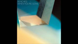 Beaches: "When you're gone"