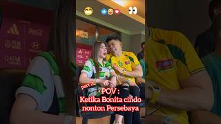 Download lagu Part 2, POV: When Bonita Cindo watched Persebaya😍 mp3