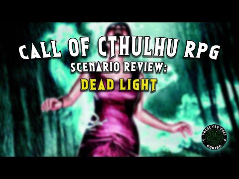 Dead Light Scenario Review: Call of Cthulhu RPG