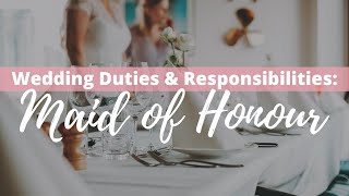 Wedding Duties & Responsibilities: Maid of Honour