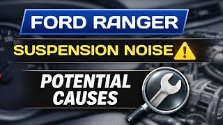 Ford Ranger Suspension Noise – Likely Reasons Explained