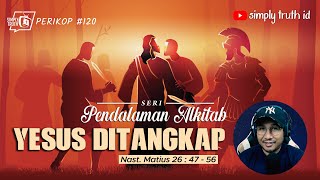 Download lagu YESUS DITANGKAP / PERIKOP 120 / Matius 26 : 47 - 56 / SERI PENDALAMAN ALKITAB mp3
