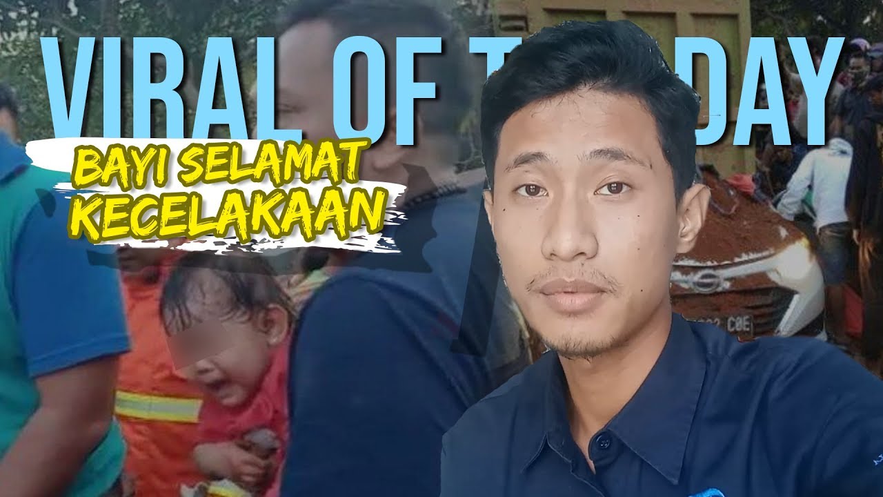 VIRAL HARI  INI  Video Penyelamatan Bayi dalam Kecelakaan  