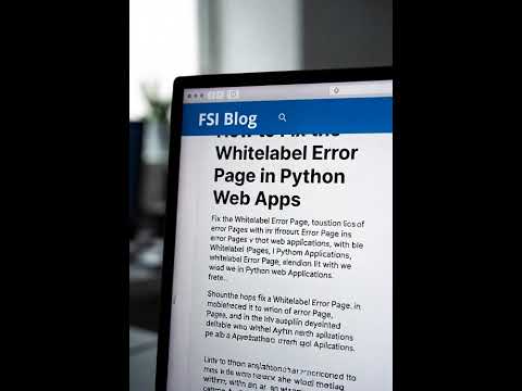 How to Fix the Whitelabel Error Page in Python Web Apps | FSI Blog #coding