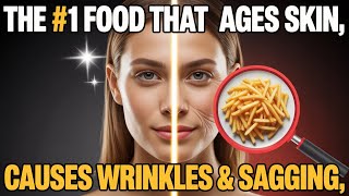 The #1 Food That Ages Your Skin (You’ll Be Surprised).
