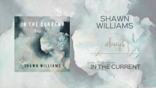 Shawn Williams - Always