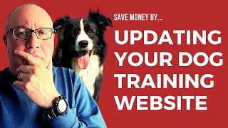 Save Money By Updating Your Dog Training Website