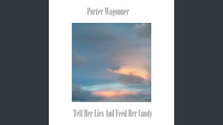 Porter - Tell Her Lies Feed Her Candy