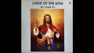 Bro. Claude Ely  Come Unto Me